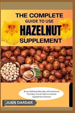THE COMPLETE GUIDE TO USE HAZELNUT SUPPLEMENT
