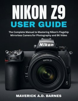 NIKON Z9 USER GUIDE