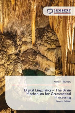 Digital Linguistics - The Brain Mechanism for Grammatical Processing