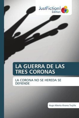 LA GUERRA DE LAS TRES CORONAS