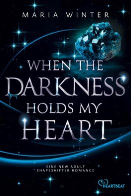 When the Darkness holds my Heart