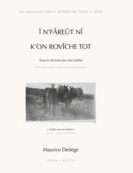 Î n'fåreût nî k'on rovîche tot