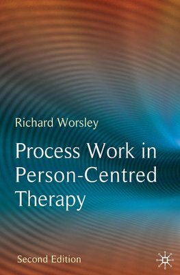 Process Work in Person-Centred Therapy
