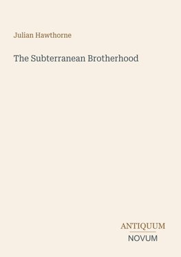 The Subterranean Brotherhood