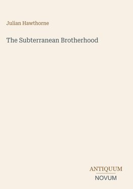 The Subterranean Brotherhood