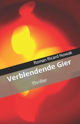Verblendende Gier