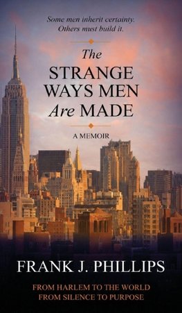 The Strange Ways Men Are Made