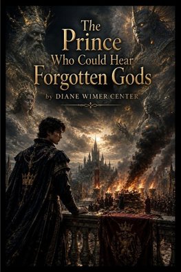 The Prince Who Could Hear Forgotten Gods