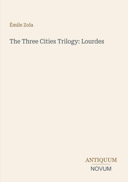 The Three Cities Trilogy: Lourdes