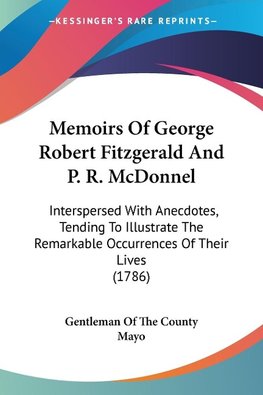 Memoirs Of George Robert Fitzgerald And P. R. McDonnel