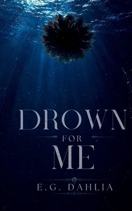 Drown For Me