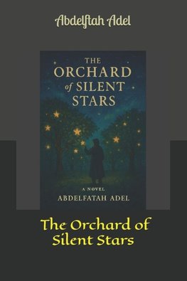 The Orchard of Silent Stars