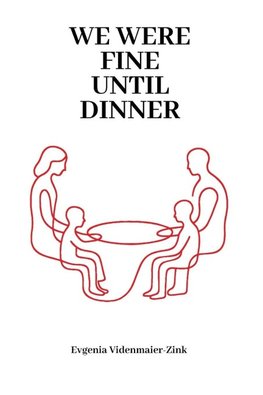 We were Fine Until Dinner