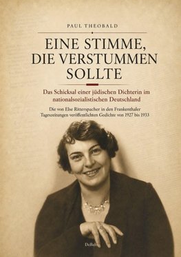 Eine Stimme, die verstummen sollte - Das Schicksal einer jüdischen Dichterin im nationalsozialistischen Deutschland