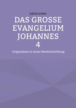 Das große Evangelium Johannes 4