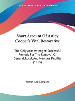 Short Account Of Astley Cooper's Vital Restorative