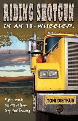 Riding Shotgun in an 18-Wheeler