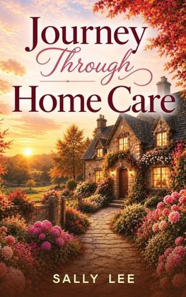 A Journey Through Home Care