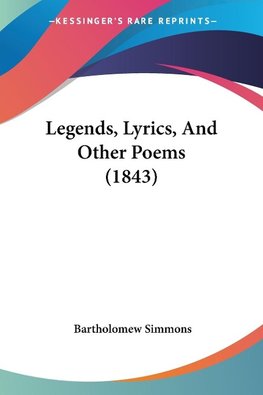 Legends, Lyrics, And Other Poems (1843)
