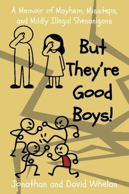 But They're Good Boys!