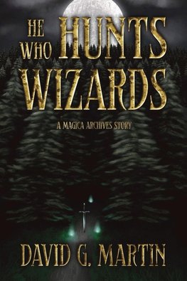 He Who Hunts Wizards