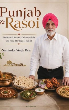 Punjab Di Rasoi - Traditional Recipes, Culinary Skills And Food Heritage of Punjab