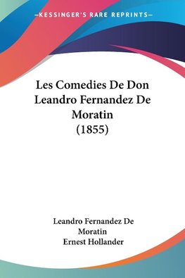 Les Comedies De Don Leandro Fernandez De Moratin (1855)