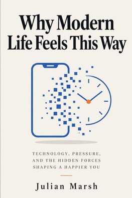 Why Modern Life Feels This Way