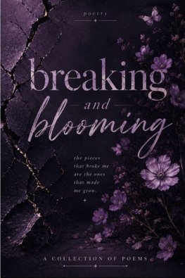 Breaking and Blooming