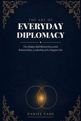 THE ART OF EVERYDAY DIPLOMACY