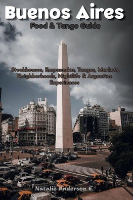 Buenos Aires Food & Tango Guide