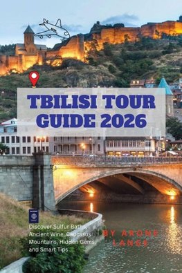 Tbilisi Tour Guide 2026