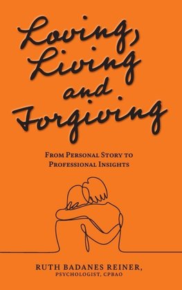 Loving, Living and Forgiving