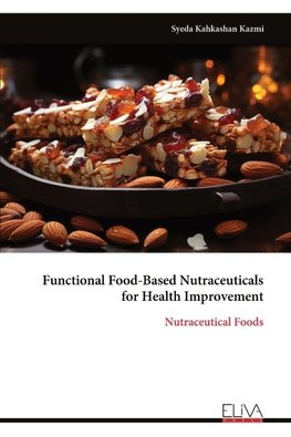 Functional Food-Based Nutraceuticals for Health Improvement