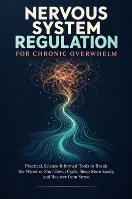 Nervous System Regulation for Chronic Overwhelm