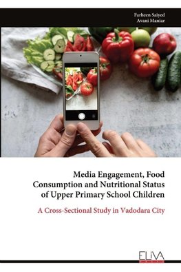 Media Engagement, Food  Consumption and Nutritional Status  of Upper Primary School Children