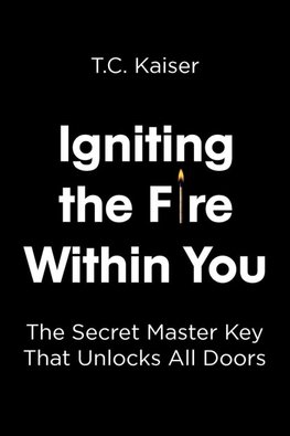 Igniting the Fire Within You