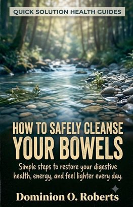 How To Safely Cleanse Your Bowels