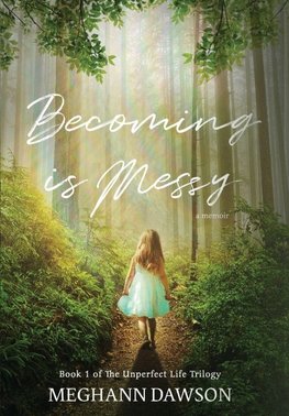 Becoming is Messy