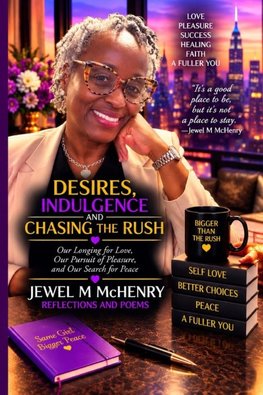 Desires, Indulgence and Chasing the Rush
