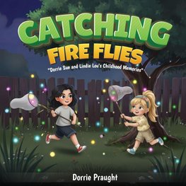 CATCHING FIRE FLIES