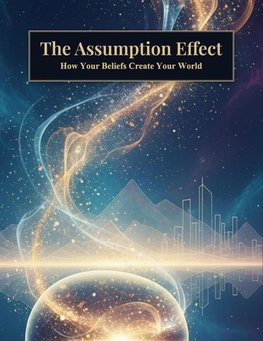 The Assumption Effect