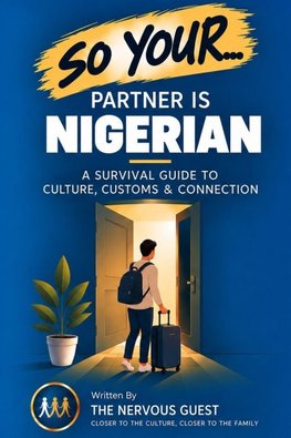 SO YOUR PARTNER IS NIGERIAN