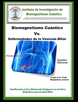 Biomagnetismo Cuántico Vs  Enfermedades de la Vesícula Biliar