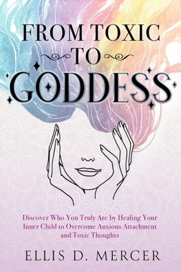 From Toxic to Goddess