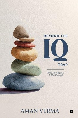Beyond the IQ Trap