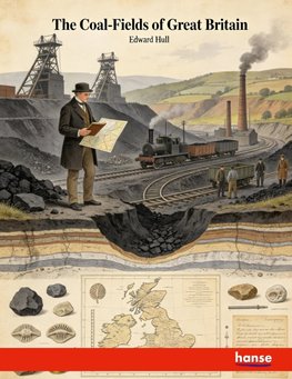 The Coal-Fields of Great Britain