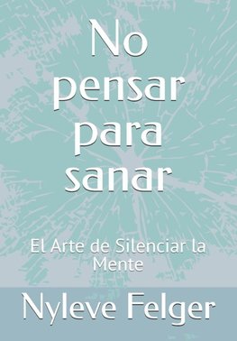 No Pensar para Sanar