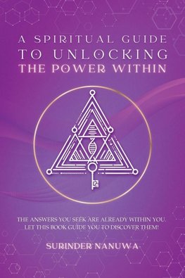 A Spiritual Guide to Unlocking the Power Within