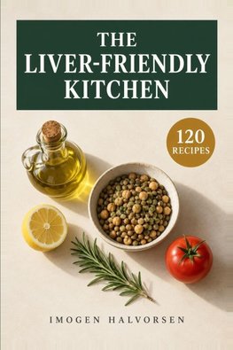 THE LIVER-FRIENDLY KITCHEN